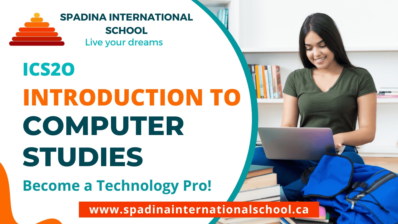 ICS2O - Introduction to Computer Studies - Grade 10 - Spadina International School