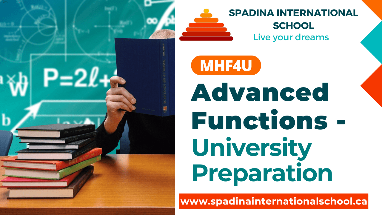 MHF4U - Advanced Functions - University Preparation - Grade 12 - Spadina International School